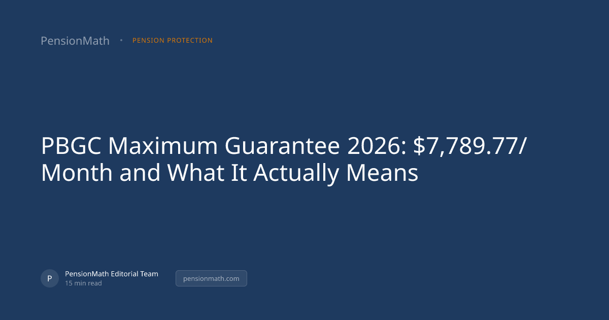 PBGC Maximum Guarantee 2026: $7,789.77/Month and What It Actually Means ...