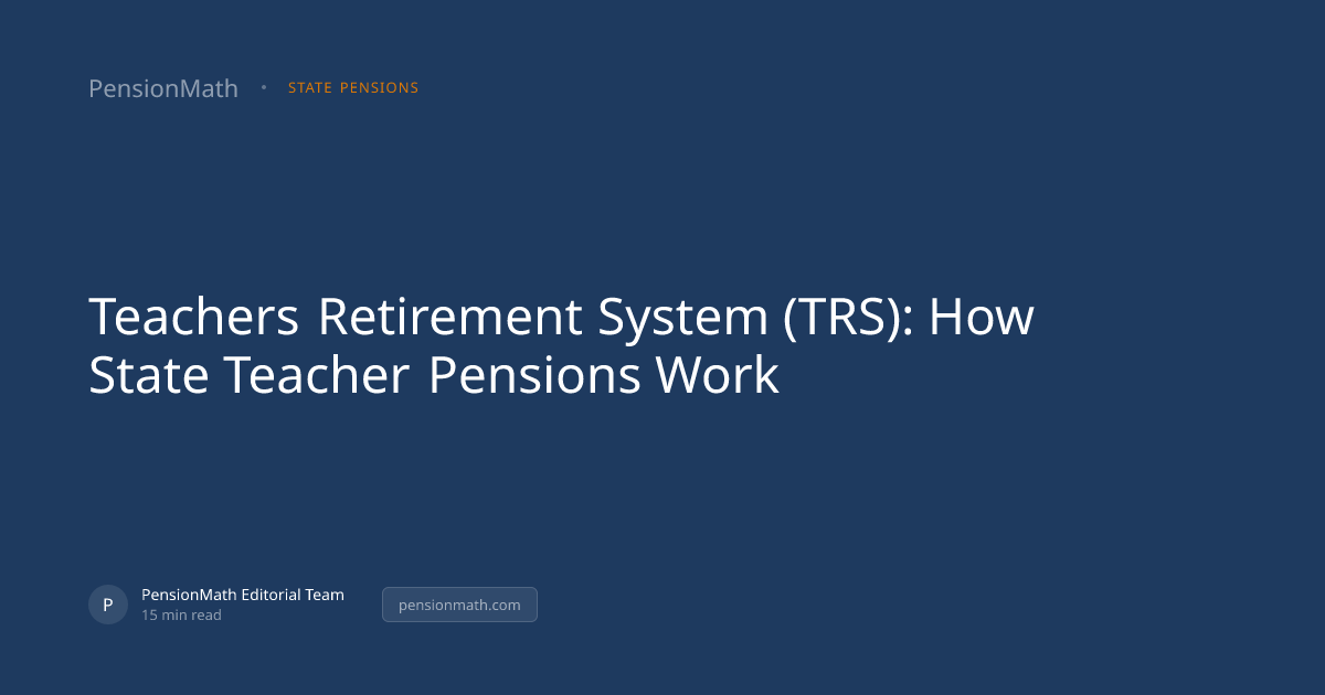 Teachers Retirement System (TRS): How State Teacher Pensions Work ...
