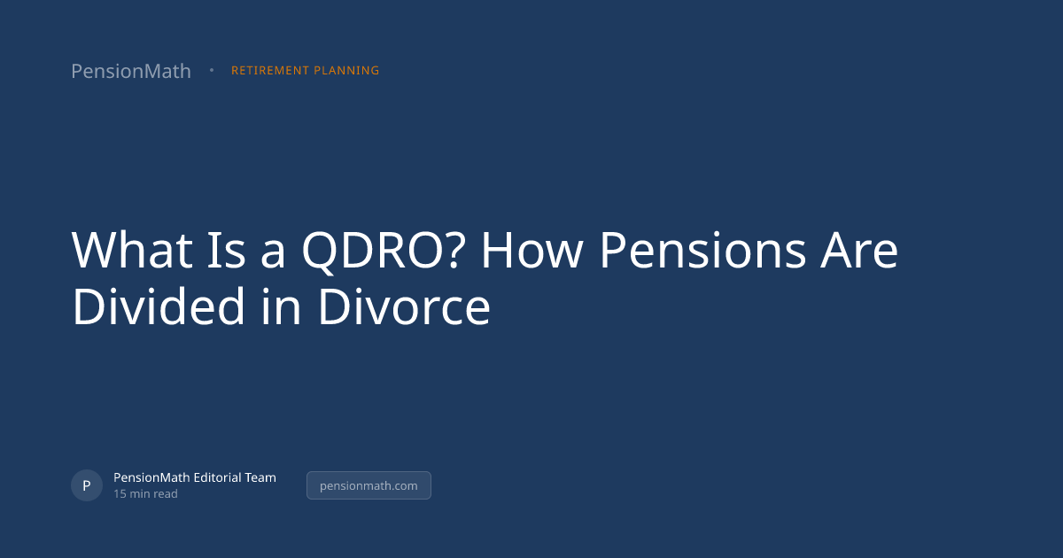 What Is a QDRO? How Pensions Are Divided in Divorce | PensionMath ...